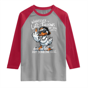 Funny Whatever Life Throws At You Duck And Let It Hit Someone Else Raglan Shirt TS11 Sport Gray Red Print Your Wear