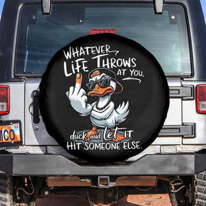 Funny Whatever Life Throws At You Duck And Let It Hit Someone Else Spare Tire Cover TS11 No hole Black Print Your Wear