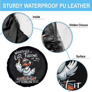 Funny Whatever Life Throws At You Duck And Let It Hit Someone Else Spare Tire Cover TS11 Print Your Wear