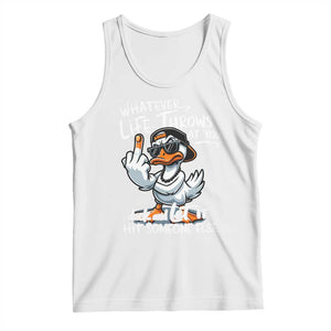 Funny Whatever Life Throws At You Duck And Let It Hit Someone Else Tank Top TS11 White Print Your Wear