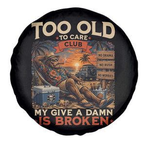 Too Old To Care Club My Give A Damn is Broken Spare Tire Cover Funny Bigfoot Retirement