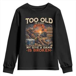 Too Old To Care Club My Give A Damn is Broken Youth Sweatshirt Funny Bigfoot Retirement