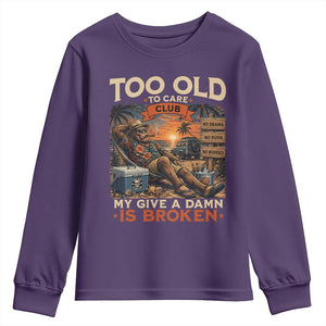 Too Old To Care Club My Give A Damn is Broken Youth Sweatshirt Funny Bigfoot Retirement