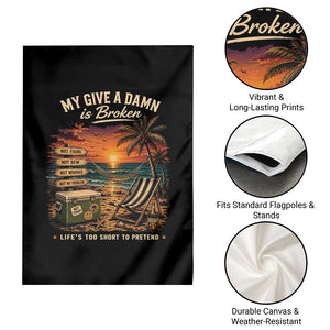 My Give A Damn is Broken Lifes Too Short to Pretend Garden Flag Funny Old Man Quote