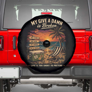 My Give A Damn is Broken Lifes Too Short to Pretend Spare Tire Cover Funny Old Man Quote
