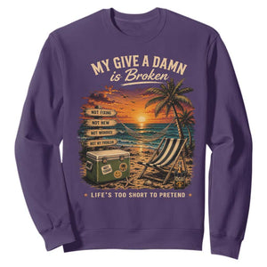 My Give A Damn is Broken Lifes Too Short to Pretend Sweatshirt Funny Old Man Quote