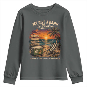 My Give A Damn is Broken Lifes Too Short to Pretend Youth Sweatshirt Funny Old Man Quote