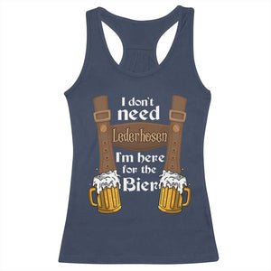 Oktoberfest Racerback Tank Top I Don't Need Lederhosen I'm Here For The Bier TS11 Navy Print Your Wear