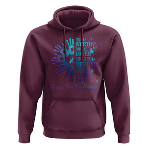 Suicide Prevention Awareness Hoodie You Are Worthy You Are Loved You Are Needed You Are Enough Hand Butterfly TS11 Maroon Print Your Wear