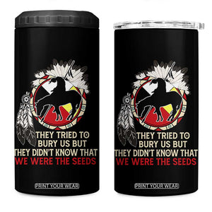 Native American 4 in 1 Can Cooler Tumbler They Tried To Bury Us But They Didn't Know That Medicine Wheel TS11 One Size: 16 oz Black Print Your Wear