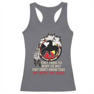 Native American Racerback Tank Top They Tried To Bury Us But They Didn't Know That Medicine Wheel TS11 Charcoal Print Your Wear