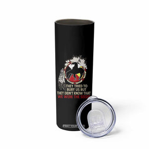 Native American Skinny Tumbler They Tried To Bury Us But They Didn't Know That Medicine Wheel TS11 Print Your Wear