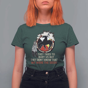 Native American T Shirt For Women They Tried To Bury Us But They Didn't Know That Medicine Wheel TS11 Dark Forest Green Print Your Wear