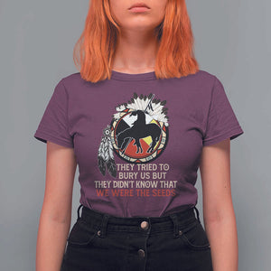 Native American T Shirt For Women They Tried To Bury Us But They Didn't Know That Medicine Wheel TS11 Maroon Print Your Wear
