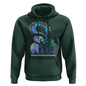 Suicide Prevention Awareness Hoodie In A World Where You Can Be Anything Be Kind Elephant TS11 Dark Forest Green Print Your Wear