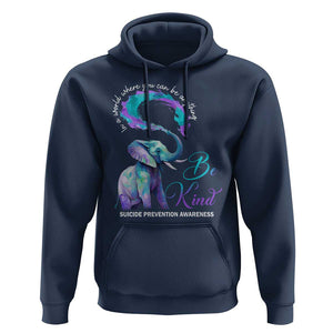 Suicide Prevention Awareness Hoodie In A World Where You Can Be Anything Be Kind Elephant TS11 Navy Print Your Wear