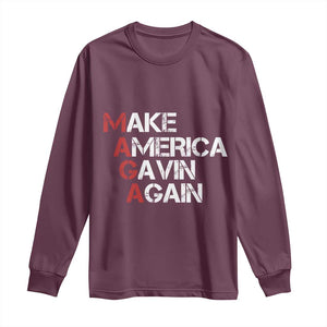 Make America Gavin Again Long Sleeve Shirt Gavin Newsom Support TS11 Maroon Print Your Wear