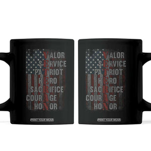 Veterans Valor Service Patriot Hero Sacrifice Courage Honor Coffee Mug American Flag TS11 Black Print Your Wear
