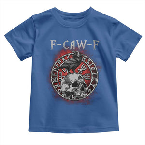 Funny F Caw F Viking Crow Toddler T Shirt Vegvisir Black Bird Gothic Skull Adult Humor TS11 Royal Blue Print Your Wear