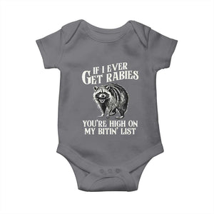 Funny If I Ever Get Rabies You're High On My Bitin' List Racoon Baby Onesie TS11 Charcoal Print Your Wear