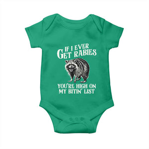 Funny If I Ever Get Rabies You're High On My Bitin' List Racoon Baby Onesie TS11 Irish Green Print Your Wear