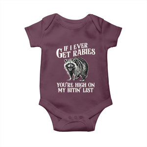 Funny If I Ever Get Rabies You're High On My Bitin' List Racoon Baby Onesie TS11 Maroon Print Your Wear