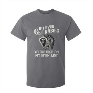 Funny If I Ever Get Rabies You're High On My Bitin' List Racoon T Shirt For Kid TS11 Charcoal Print Your Wear