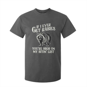 Funny If I Ever Get Rabies You're High On My Bitin' List Racoon T Shirt For Kid TS11 Dark Heather Print Your Wear
