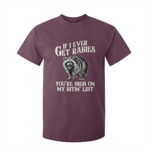 Funny If I Ever Get Rabies You're High On My Bitin' List Racoon T Shirt For Kid TS11 Maroon Print Your Wear