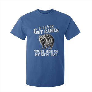 Funny If I Ever Get Rabies You're High On My Bitin' List Racoon T Shirt For Kid TS11 Royal Blue Print Your Wear