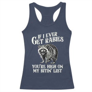 Funny If I Ever Get Rabies You're High On My Bitin' List Racoon Racerback Tank Top TS11 Navy Print Your Wear