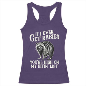 Funny If I Ever Get Rabies You're High On My Bitin' List Racoon Racerback Tank Top TS11 Purple Print Your Wear