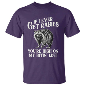 Funny If I Ever Get Rabies You're High On My Bitin' List Racoon T Shirt TS11 Purple Print Your Wear