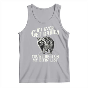 Funny If I Ever Get Rabies You're High On My Bitin' List Racoon Tank Top TS11 Athletic Heather Print Your Wear