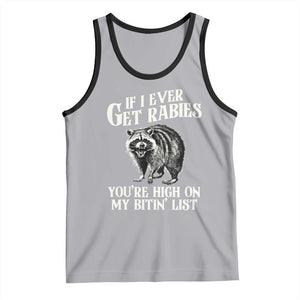 Funny If I Ever Get Rabies You're High On My Bitin' List Racoon Tank Top TS11 Athletic Heather Black Print Your Wear