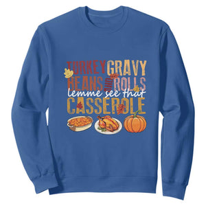 Thanksgiving Sweatshirt Turkey Gravy Beans And Rolls Lemme See That Casserole Foods TS11 Royal Blue Print Your Wear