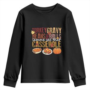 Thanksgiving Youth Sweatshirt Turkey Gravy Beans And Rolls Lemme See That Casserole Foods TS11 Black Print Your Wear