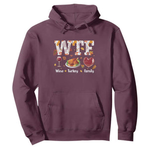 Thanksgiving Hoodie WTF Wine Turkey Family Autumn Season Leaves TS11 Maroon Print Your Wear