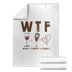 Thanksgiving Throw Blanket WTF Wine Turkey Family Autumn Season TS11 White Print Your Wear