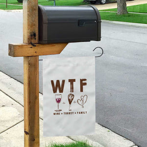 Thanksgiving Garden Flag WTF Wine Turkey Family Autumn Season TS11 Print Your Wear