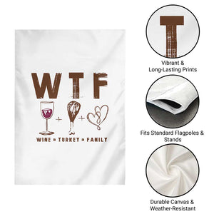Thanksgiving Garden Flag WTF Wine Turkey Family Autumn Season TS11 Print Your Wear