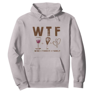 Thanksgiving Hoodie WTF Wine Turkey Family Autumn Season TS11 Ice Gray Print Your Wear