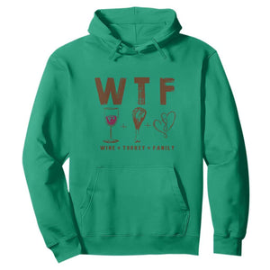 Thanksgiving Hoodie WTF Wine Turkey Family Autumn Season TS11 Irish Green Print Your Wear