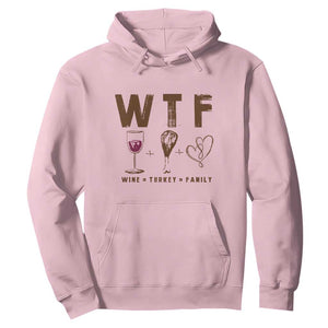 Thanksgiving Hoodie WTF Wine Turkey Family Autumn Season TS11 Light Pink Print Your Wear