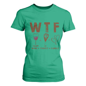 Thanksgiving T Shirt For Women WTF Wine Turkey Family Autumn Season TS11 Irish Green Print Your Wear