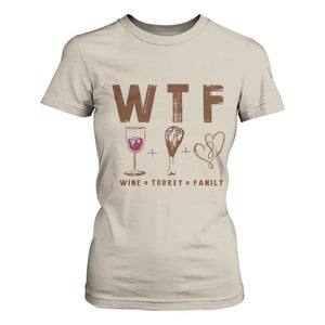 Thanksgiving T Shirt For Women WTF Wine Turkey Family Autumn Season TS11 Sand Print Your Wear