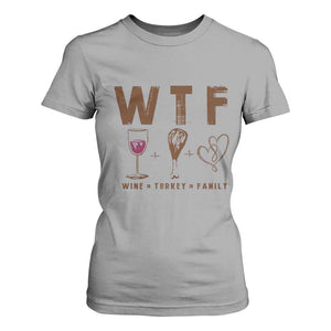 Thanksgiving T Shirt For Women WTF Wine Turkey Family Autumn Season TS11 Sport Gray Print Your Wear