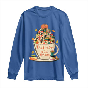 Funny Teacher Long Sleeve Shirt Fall In Love With Learning Autumn Pumpkin Reading Thanksgiving TS11 Royal Blue Print Your Wear