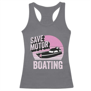 Funny Save Motor Boating Racerback Tank Top Breast Cancer Pink Ribbon TS11 Charcoal Print Your Wear
