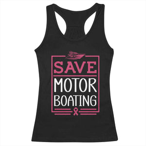 Funny Save Motor Boating Racerback Tank Top Beat Breast Cancer Pink Ribbon TS11 Black Print Your Wear